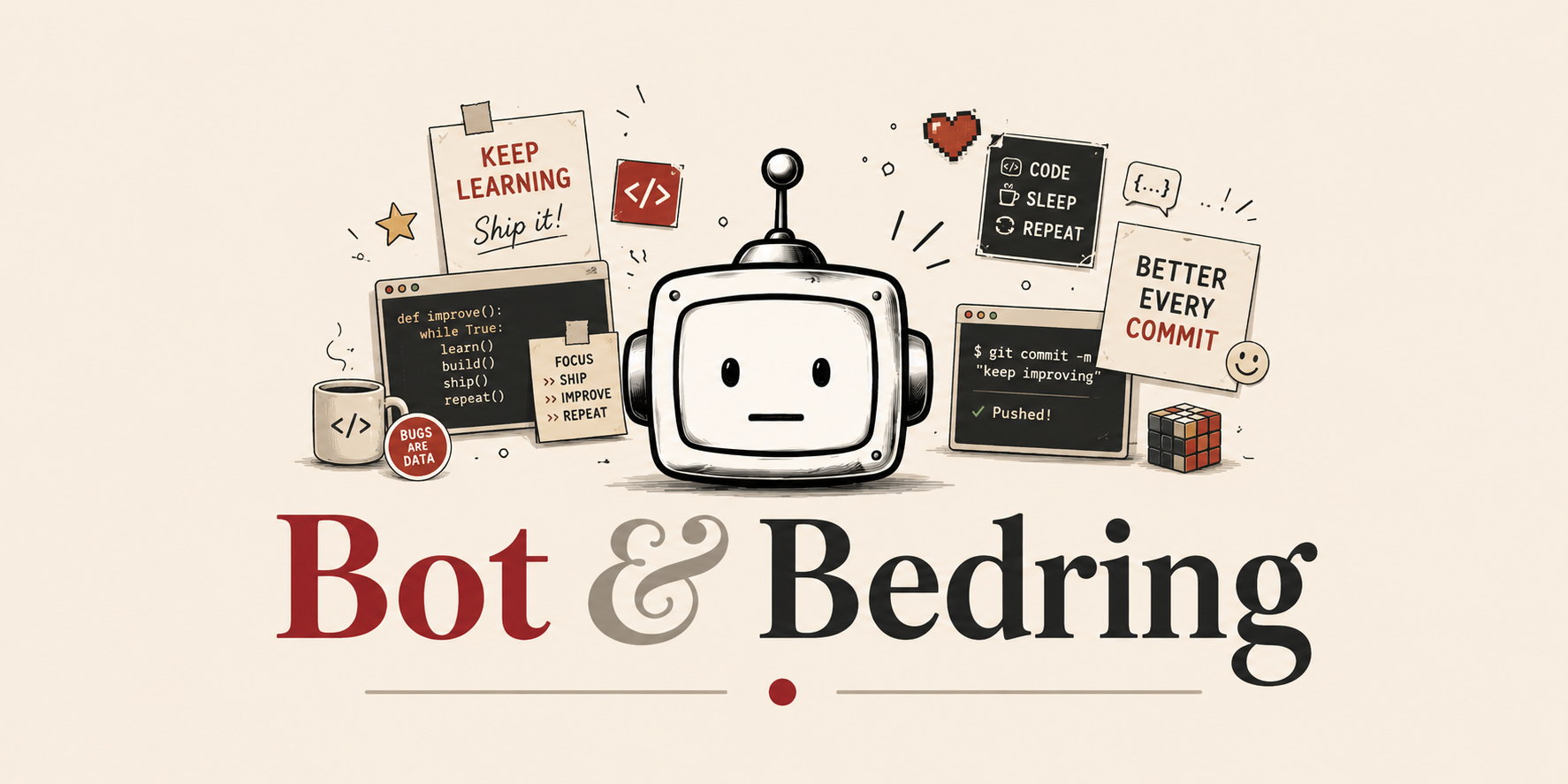Bot og Bedring — roboten og verktøyene rundt ham: kode, notater, kaffe og glede